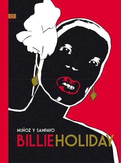 BILLIE HOLIDAY | 9788416131198 | MUÑOZ,JOSÉ/SAMPAYO,CARLOS | Llibreria Geli - Llibreria Online de Girona - Comprar llibres en català i castellà
