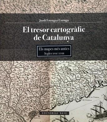 EL TRESOR CARTOGRÀFIC DE CATALUNYA.ELS MAPES MÉS ANTICS.SEGLES XVII I XVIII (TD) | 9788415267645 | ESTRUGA I ESTRUGA,JORDI | Libreria Geli - Librería Online de Girona - Comprar libros en catalán y castellano