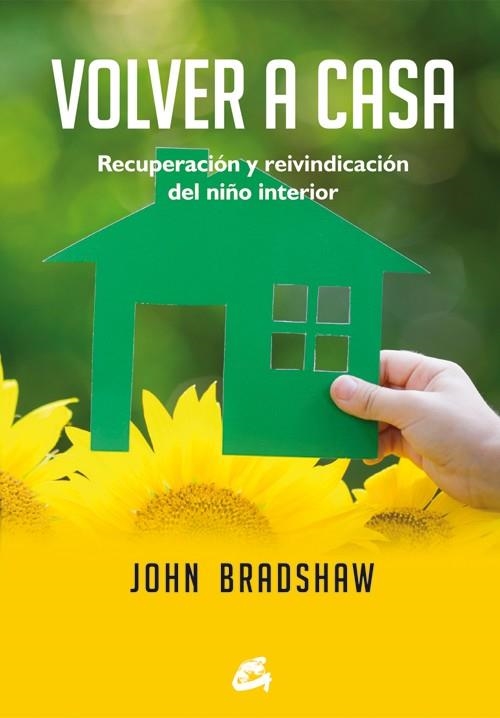 VOLVER A CASA.RECUPERACIÓN Y REIVINDICACIÓN DEL NIÑO INTERIOR | 9788484455738 | BRADSHAW,JOHN | Libreria Geli - Librería Online de Girona - Comprar libros en catalán y castellano