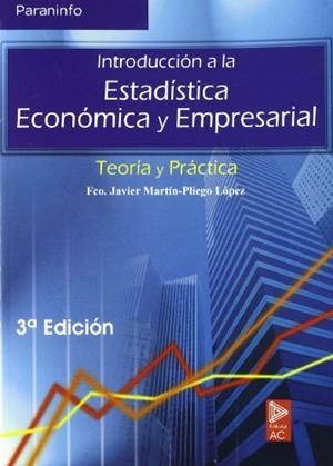 INTRODUCCION A LA ESTADISTICA ECONOMICA Y EMPRESARIAL.TEORIA | 9788497323161 | MARTIN PLIEGO LOPEZ,FRANCISCO JAVIER | Llibreria Geli - Llibreria Online de Girona - Comprar llibres en català i castellà