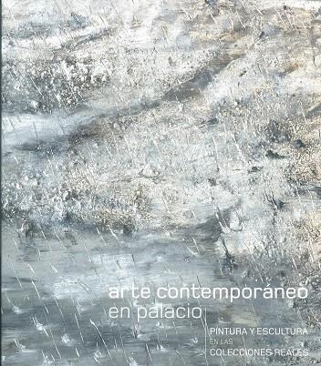 ARTE CONTEMPORÁNEO EN PALACIO.PINTURA Y ESCULTURA EN LAS COLECCIONES REALES | 9788471205063 | Libreria Geli - Librería Online de Girona - Comprar libros en catalán y castellano