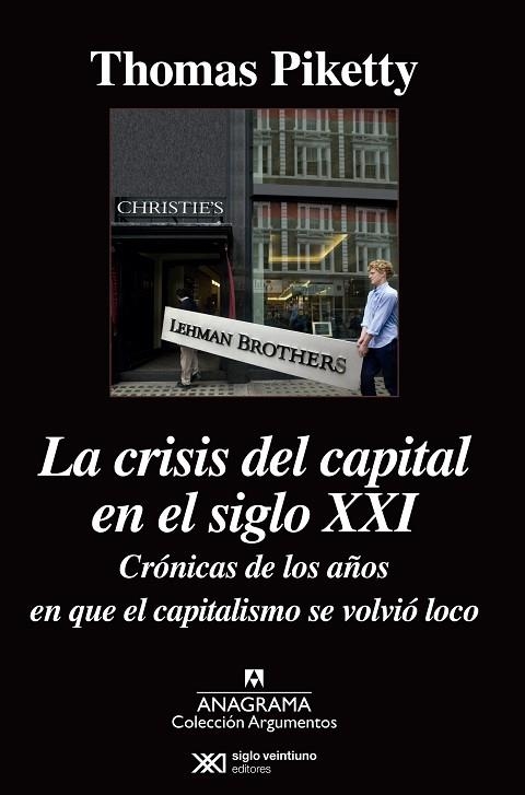 LA  CRISIS DEL CAPITAL EN EL SIGLO XXI.CRÓNICAS DE LOS AÑOS EN QUE EL CAPITALISMO SE VOLVIÓ LOCO | 9788433963949 | PIKETTY,THOMAS | Llibreria Geli - Llibreria Online de Girona - Comprar llibres en català i castellà