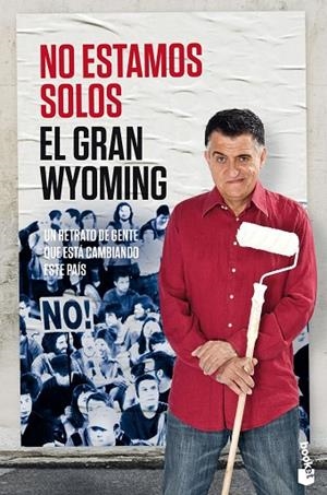 NO ESTAMOS SOLOS.UN RETRATO DE GENTE QUE ESTÁ CAMBIANDO ESTE PAÍS | 9788408143918 | EL GRAN WYOMING | Llibreria Geli - Llibreria Online de Girona - Comprar llibres en català i castellà