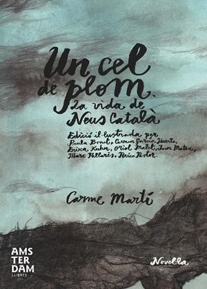 UN CEL DE PLOM.LA VIDA DE NEUS CATALÀ | 9788415645733 | MARTÍ,CARME | Llibreria Geli - Llibreria Online de Girona - Comprar llibres en català i castellà