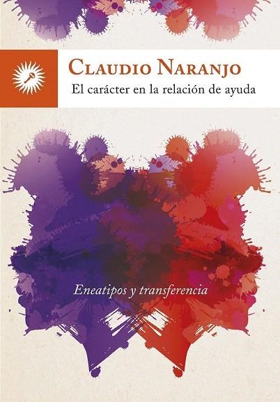 EL CARÁCTER EN LA RELACIÓN DE AYUDA.ENEATIPOS Y TRANSFERENCIA | 9788416145195 | NARANJO,CLAUDIO | Llibreria Geli - Llibreria Online de Girona - Comprar llibres en català i castellà