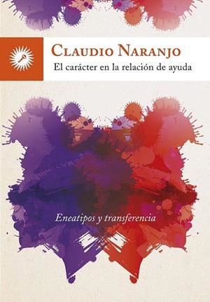 EL CARÁCTER EN LA RELACIÓN DE AYUDA.ENEATIPOS Y TRANSFERENCIA | 9788416145195 | NARANJO,CLAUDIO | Libreria Geli - Librería Online de Girona - Comprar libros en catalán y castellano