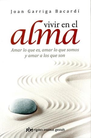 VIVIR EN EL ALMA | 9788494234842 | GARRIGA BACARDÍ,JOAN | Llibreria Geli - Llibreria Online de Girona - Comprar llibres en català i castellà