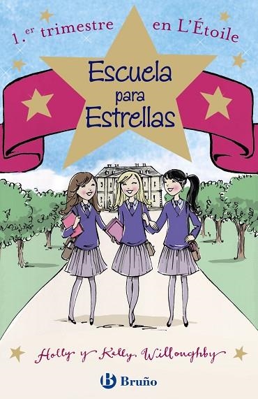 ESCUELA PARA ESTRELLAS (1ER TRIMESTRE EN L'ÉTOILE) | 9788469603932 | WILLOUGHBY,HOLLY/WILLOUGHBY,KELLY | Libreria Geli - Librería Online de Girona - Comprar libros en catalán y castellano