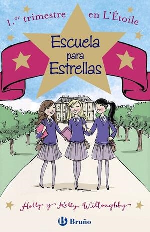 ESCUELA PARA ESTRELLAS (1ER TRIMESTRE EN L'ÉTOILE) | 9788469603932 | WILLOUGHBY,HOLLY/WILLOUGHBY,KELLY | Libreria Geli - Librería Online de Girona - Comprar libros en catalán y castellano