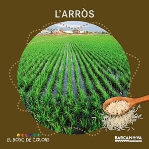 L'ARRÒS(EL BOSC DE COLORS) | 9788448938529 |   | Libreria Geli - Librería Online de Girona - Comprar libros en catalán y castellano