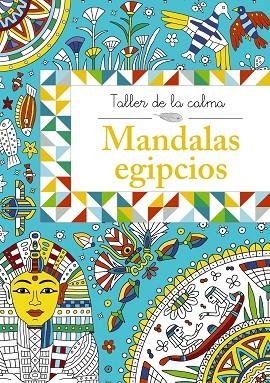 TALLER DE LA CALMA.MANDALAS EGIPCIOS | 9788469604588 | A.A.V.V. | Libreria Geli - Librería Online de Girona - Comprar libros en catalán y castellano