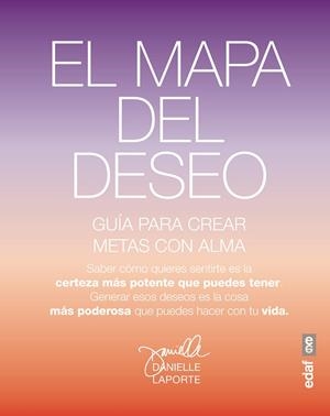 EL MAPA DEL DESEO.GUÍA PARA CREAR METAS CON ALMA | 9788441435766 | LAPORTE,DANIELLE | Llibreria Geli - Llibreria Online de Girona - Comprar llibres en català i castellà