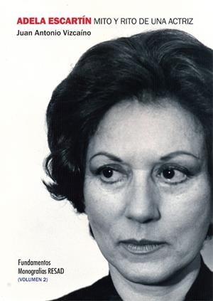 ADELA ESCARTÍN,MITO Y RITO DE UNA ACTRIZ.VOLUMEN II | 9788424513160 | VIZCAÍNO CARREÑO,JUAN ANTONIO | Llibreria Geli - Llibreria Online de Girona - Comprar llibres en català i castellà