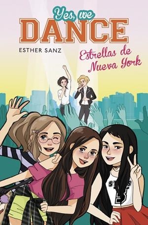 YES,WE DANCE-3.ESTRELLAS DE NUEVA YORK (TD) | 9788490434543 | SANZ,ESTHER | Libreria Geli - Librería Online de Girona - Comprar libros en catalán y castellano