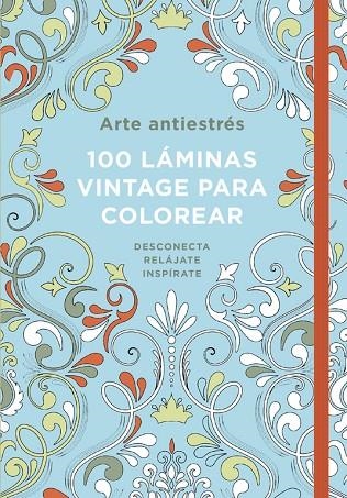 ARTE ANTIESTRÉS.100 LÁMINAS VINTAFE PARA COLOREAR. | 9788401016790 | A.A.V.V. | Libreria Geli - Librería Online de Girona - Comprar libros en catalán y castellano