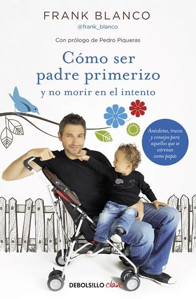 CÓMO SER PADRE PRIMERIZO Y NO MORIR EN EL INTENTO | 9788466331227 | BLANCO,FRANK | Llibreria Geli - Llibreria Online de Girona - Comprar llibres en català i castellà