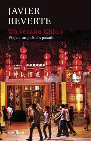 UN VERANO CHINO.VIAJE A UN PAÍS SIN PASADO | 9788401015441 | REVERTE,JAVIER | Libreria Geli - Librería Online de Girona - Comprar libros en catalán y castellano