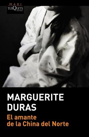 EL AMANTE DE LA CHINA DEL NORTE | 9788490661635 | DURAS,MARGUERITE | Llibreria Geli - Llibreria Online de Girona - Comprar llibres en català i castellà