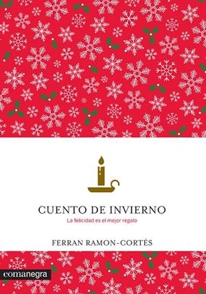 CUENTO DE INVIERNO.LA FELICIDAD ES EL MEJOR REGALO | 9788416033997 | RAMON-CORTÉS,FERRAN | Llibreria Geli - Llibreria Online de Girona - Comprar llibres en català i castellà