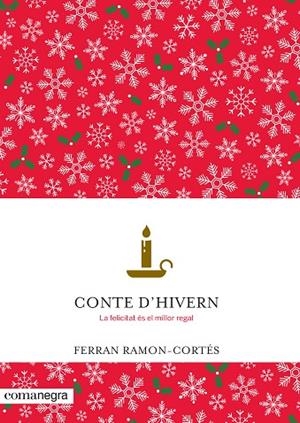 CONTE D'HIVERN.LA FELICITAT ÉS EL MILLOR REGAL | 9788416605002 | RAMON-CORTÉS,FERRAN | Llibreria Geli - Llibreria Online de Girona - Comprar llibres en català i castellà