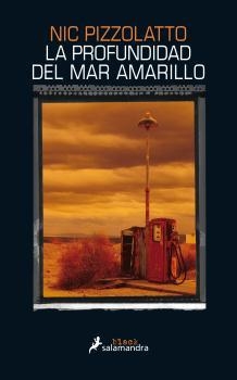 LA PROFUNDIDAD DEL MAR AMARILLO | 9788416237098 | PIZZOLATTO,NIC | Llibreria Geli - Llibreria Online de Girona - Comprar llibres en català i castellà