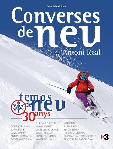 CONVERSES DE NEU.TEMPS DE NEU 30 ANYS | 9788490343739 | REAL,ANTONI | Llibreria Geli - Llibreria Online de Girona - Comprar llibres en català i castellà