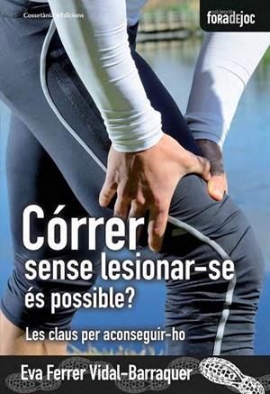 CÓRRER SENSE LESIONAR-SE ÉS POSSIBLE? LES CLAUS PER ACONSEGUIR-HO | 9788490343654 | FERRER VIDAL-BARRAQUER,EVA | Libreria Geli - Librería Online de Girona - Comprar libros en catalán y castellano