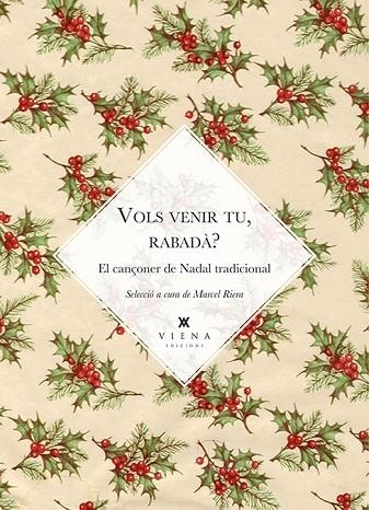 VOLS VENIR TU,RABADÀ? EL CANÇONER TRADICIONAL DE NADAL | 9788483308561 | Libreria Geli - Librería Online de Girona - Comprar libros en catalán y castellano