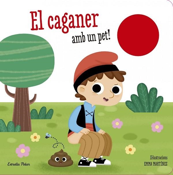 EL CAGANER AMB UN PET!  | 9788490579718 | MARTÍNEZ,EMMA (IL) | Libreria Geli - Librería Online de Girona - Comprar libros en catalán y castellano
