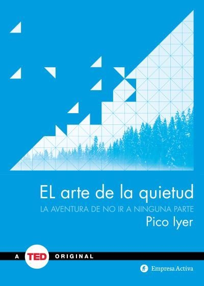 EL ARTE DE LA QUIETUD.LA AVENTURA DE NO IR A NINGUNA PARTE (TD) | 9788492921348 | IYER,PICO | Libreria Geli - Librería Online de Girona - Comprar libros en catalán y castellano