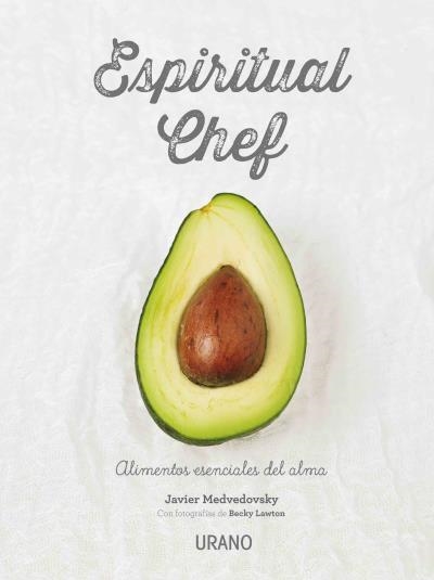 ESPIRITUAL CHEF.ALIMENTOS ESENCIALES DEL ALMA | 9788479539108 | MEDVEDOVSKY,JAVIER/LAWTON,BECKY (FOTOS) | Libreria Geli - Librería Online de Girona - Comprar libros en catalán y castellano