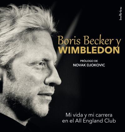 BORIS BECKER Y WIMBLEDON.MI VIDA Y MI CARRERA EN EL ALL ENGLAND CLUB | 9788415732150 | BECKER,BORIS/BOWERS,CHRIS | Libreria Geli - Librería Online de Girona - Comprar libros en catalán y castellano