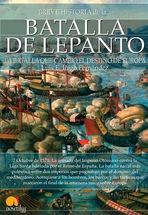 BREVE HISTORIA DE LA BATALLA DE LEPANTO | 9788499677453 | ÍÑIGO FERNÁNDEZ,LUIS E | Llibreria Geli - Llibreria Online de Girona - Comprar llibres en català i castellà