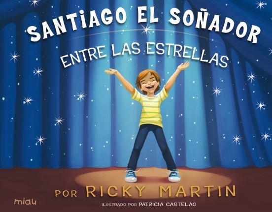 SANTIAGO EL SOÑADOR ENTRE LAS ESTRELLAS | 9788416434138 | MARTIN,RICKY | Libreria Geli - Librería Online de Girona - Comprar libros en catalán y castellano