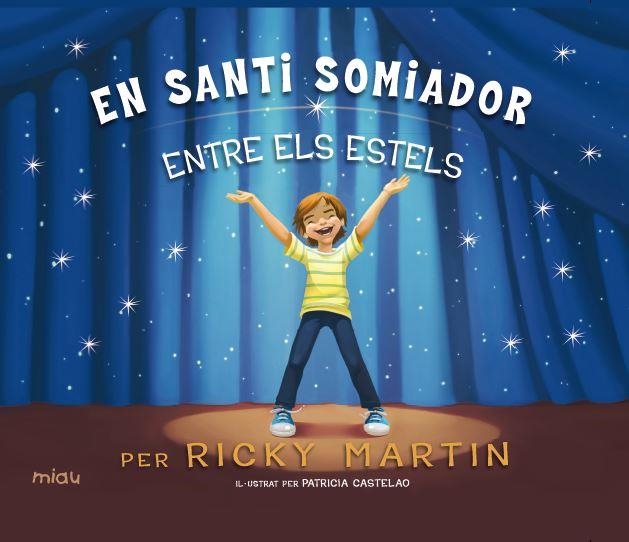 EN SANTI SOMIADOR ENTRE ELS ESTELS | 9788416434145 | MARTIN,RICKY | Libreria Geli - Librería Online de Girona - Comprar libros en catalán y castellano