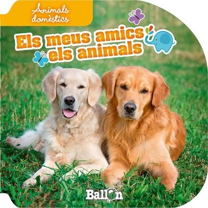 ANIMALS DOMÈSTICS - ELS MEUS AMICS ELS ANIMALS  (EN DISPLAY) | 9789037496635 | BALLON | Llibreria Geli - Llibreria Online de Girona - Comprar llibres en català i castellà
