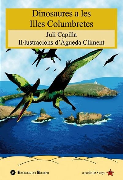 DINOSAURES A LES ILLES COLUMBRETES | 9788499041704 | CAPILLA,JULI | Llibreria Geli - Llibreria Online de Girona - Comprar llibres en català i castellà