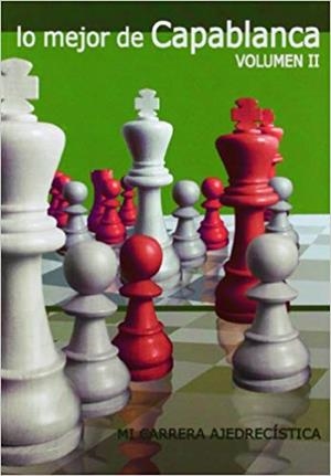 LO MEJOR DE CAPABLANCA-2 | 9788492517411 | GUDÉ,ANTONIO/CAPABLANCA,JOSÉ RAÚL | Libreria Geli - Librería Online de Girona - Comprar libros en catalán y castellano