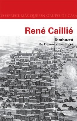 TOMBUCTÚ.DE DJENNÉ A TOMBUCTÚ | 9788416395781 | CAILLIÉ,RENÉ | Libreria Geli - Librería Online de Girona - Comprar libros en catalán y castellano