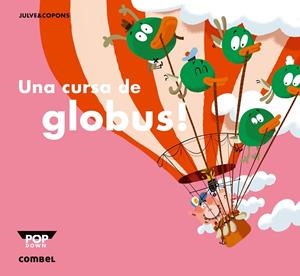 UNA CURSA DE GLOBUS! | 9788498259957 | JULVE&COPONS | Llibreria Geli - Llibreria Online de Girona - Comprar llibres en català i castellà