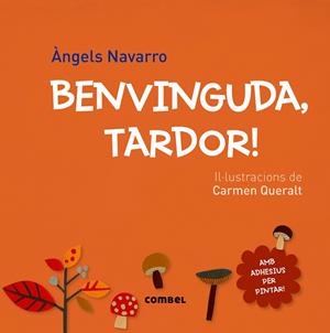 BENVINGUDA,TARDOR! | 9788491010067 | NAVARRO,ÀNGELS | Libreria Geli - Librería Online de Girona - Comprar libros en catalán y castellano
