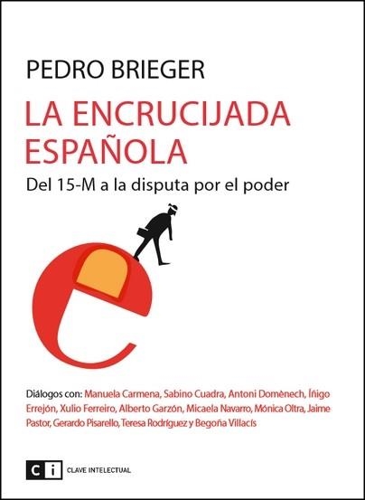 LA ENCRUCIJADA ESPAÑOLA.DEL 15-M A LA DISPUTA POR EL PODER | 9788494433801 | BRIEGER,PEDRO | Libreria Geli - Librería Online de Girona - Comprar libros en catalán y castellano