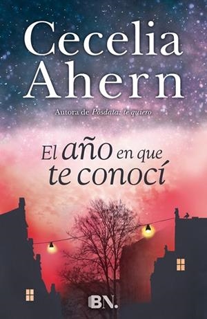 EL AÑO EN QUE TE CONOCÍ | 9788466657921 | AHERN,CECELIA | Llibreria Geli - Llibreria Online de Girona - Comprar llibres en català i castellà