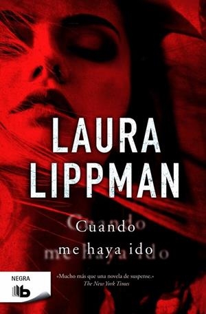 CUANDO ME HAYA IDO | 9788490701522 | LIPPMAN,LAURA | Libreria Geli - Librería Online de Girona - Comprar libros en catalán y castellano