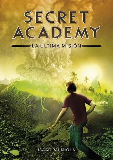 SECRET ACADEMY-5.LA ÚLTIMA MISIÓN (TD) | 9788490434871 | PALMIOLA,ISAAC | Llibreria Geli - Llibreria Online de Girona - Comprar llibres en català i castellà