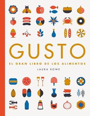 GUSTO.EL GRAN LIBRO DE LOS ALIMENTOS | 9788416489008 | ROWE,LAURA | Libreria Geli - Librería Online de Girona - Comprar libros en catalán y castellano