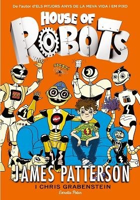 HOUSE OF ROBOTS (TD) | 9788416519156 | PATTERSON,JAMES/GRABENSTEIN,CHRIS  | Libreria Geli - Librería Online de Girona - Comprar libros en catalán y castellano