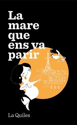 LA MARE QUE ENS VA PARIR | 9788494386008 | LA QUILES | Libreria Geli - Librería Online de Girona - Comprar libros en catalán y castellano