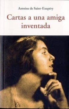 CARTAS A UNA AMIGA INVENTADA | 9788497168786 | DE SAINT-EXUPERY,ANTOINE | Libreria Geli - Librería Online de Girona - Comprar libros en catalán y castellano