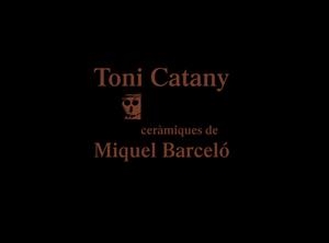 CERÀMIQUES DE MIQUEL BARCELÓ | 9788416282371 | CATANY,TONI | Llibreria Geli - Llibreria Online de Girona - Comprar llibres en català i castellà